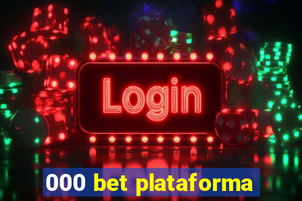 000 bet plataforma